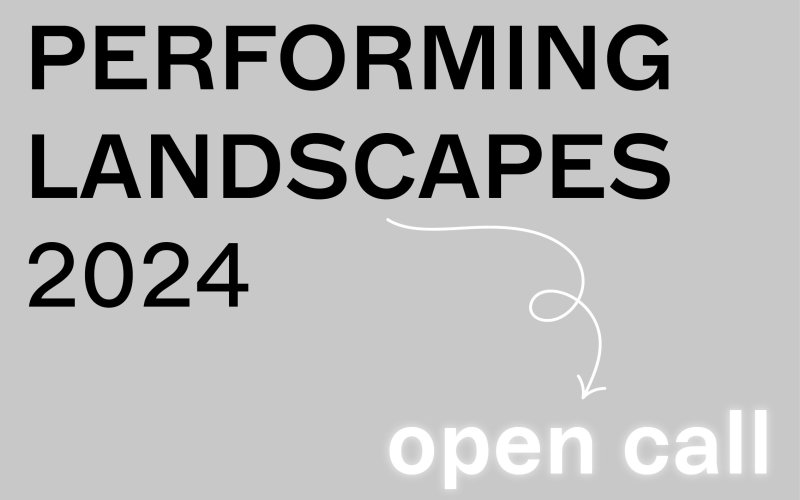 Very Contemporary, projects, 2024 ‣ Open Call: RESEARCH RESIDENCY<br>Performing landscapes